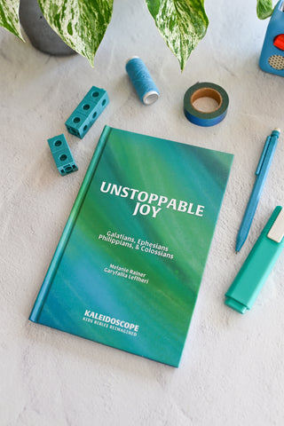 Unstoppable Joy: Galatians, Ephesians, Philippians, & Colossians