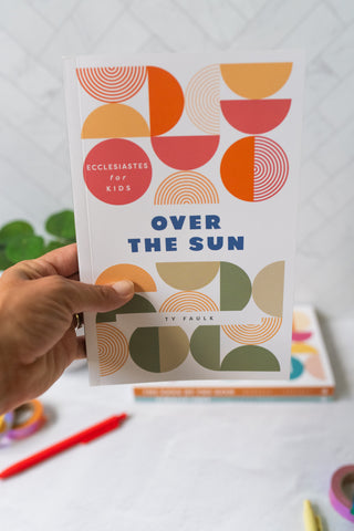 (Join the Waitlist) Over The Sun: Ecclesiastes Bible Study